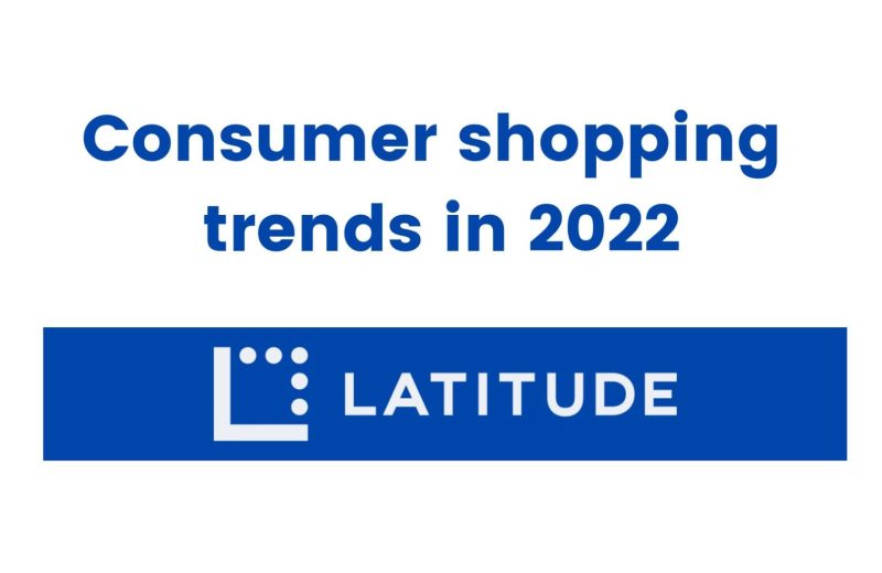 Consumer Shopping Trends Latitude 2022